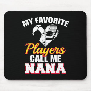 Meine Lieblingsspieler nennen mich Nana Lustig Fuß Mousepad