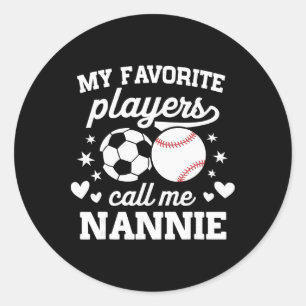 Meine Lieblingsspieler nennen mich Nannie Soccer S Runder Aufkleber