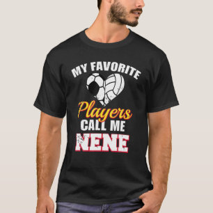 Meine Lieblingsspieler nennen mich Nene Soccer Vol T-Shirt