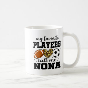 Meine Lieblingsspieler nennen mich Nona Footll Soc Kaffeetasse