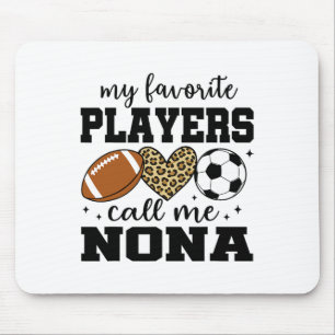 Meine Lieblingsspieler nennen mich Nona Footll Soc Mousepad