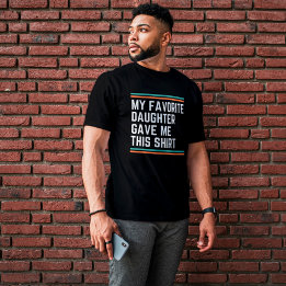 Meine Lieblingstochter gab mir das T-Shirt