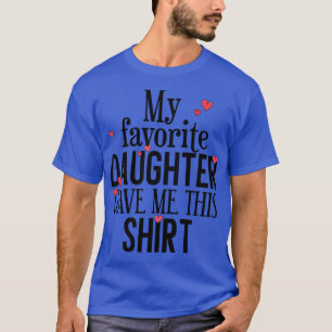 Meine Lieblingstochter gab mir das T-Shirt