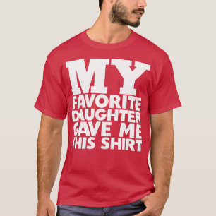 Meine Lieblingstochter gab mir diese 1 T-Shirt