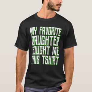Meine Lieblingstochter hat mich diesen Vater gekau T-Shirt