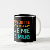 Meine Lieblingstochter im Gesetz gab mir diese Tas Zweifarbige Tasse (VorderseiteRechts)