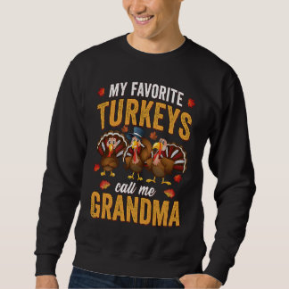 Meine Lieblingstruthähne nennen mich Oma Großmutte Sweatshirt