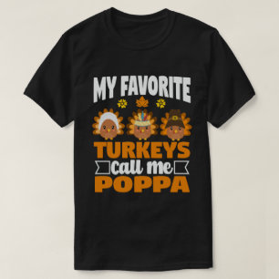 Meine Lieblingstruthähne nennen mich Poppa Thanksg T-Shirt