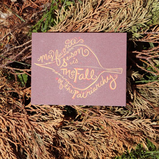 Meine Lieblingszeit ist der Fall der Patriarchie Postkarte