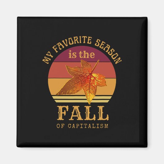 Meine liebste Jahreszeit ist der Fall des Kapitali Magnet (Vorne)