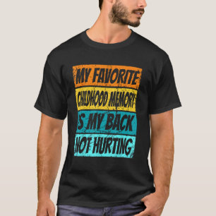 Meine liebste Kindheitserinnerung ist mein Rücken, T-Shirt