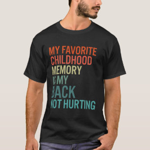 Meine liebste Kindheitserinnerung ist mein Rücken, T-Shirt