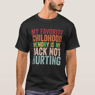 Meine liebste Kindheitserinnerung ist mein Rücken, T-Shirt