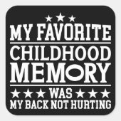 Meine liebste Kindheitserinnerung waren sarkastisc Quadratischer Aufkleber (Vorderseite)