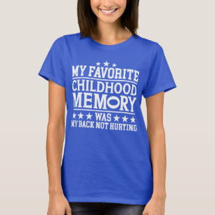 Meine liebste Kindheitserinnerung waren sarkastisc T-Shirt