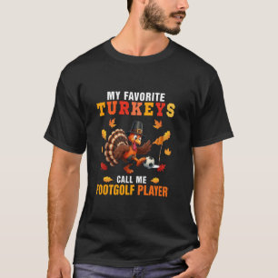 Meine liebsten Truthähne nennen mich Footgolf Play T-Shirt