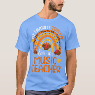 Meine liebsten Truthähne nennen mich Musiklehrer T T-Shirt