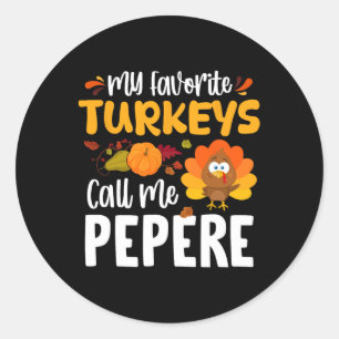 Meine liebsten Truthähne nennen mich Pepere Ernted Runder Aufkleber
