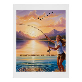 Meine Linie ist ein Desaster, aber ich sehe toll a Poster