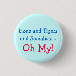Meine Löwen und Tiger und Sozialisten oh! Button