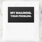 Meine Malinois dein Problem Belgische Malinois Rechteckiger Aufkleber (Tasche)
