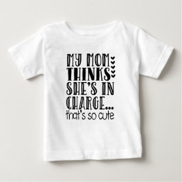 MEINE MAMA GLAUBT, SIE HABE DAS SPRICHWORT VERANTW BABY T-SHIRT