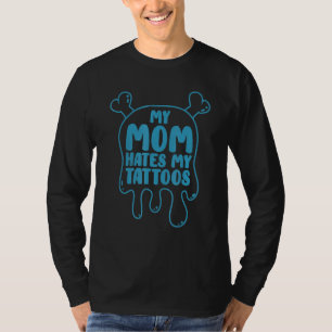 Meine Mama hasst meinen Tattoos Tattoo Artist Body T-Shirt