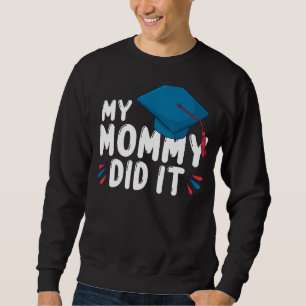 Meine Mama hat es Abschluss gemacht, Mama studiert Sweatshirt