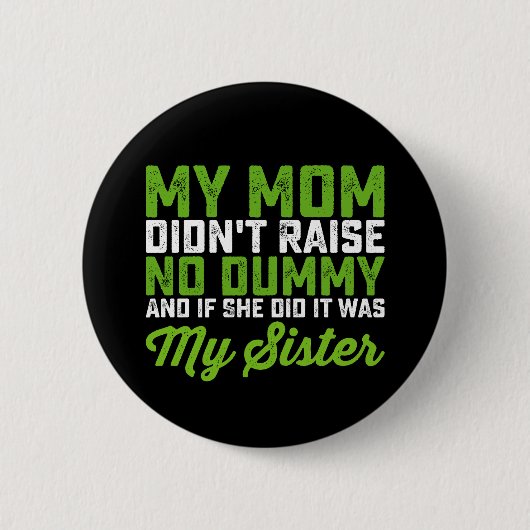 Meine Mama hat meiner Schwester keine dumme Mama a Button (Vorderseite)