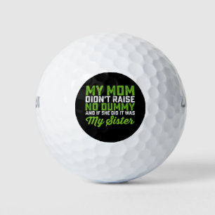 Meine Mama hat meiner Schwester keine dumme Mama a Golfball