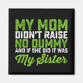 Meine Mama hat meiner Schwester keine dumme Mama a Magnet (Vorne)