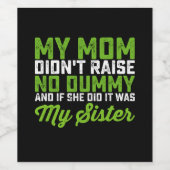 Meine Mama hat meiner Schwester keine dumme Mama a Weinetikett (Einzelnes Label)