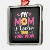 Meine Mama ist Cool als deine Mama Ornament Aus Metall (Links)