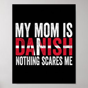 Meine Mama ist Dänisch nichts, was mich lustig Mut Poster