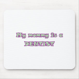 Meine Mama ist ein Zahnarzt Mousepad