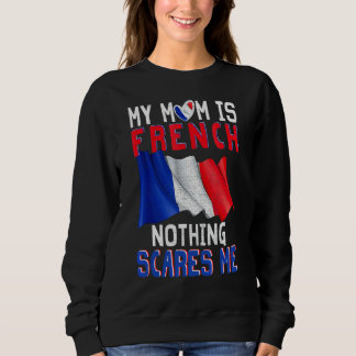 Meine Mama ist Französisch nichts, was mich stolz Sweatshirt