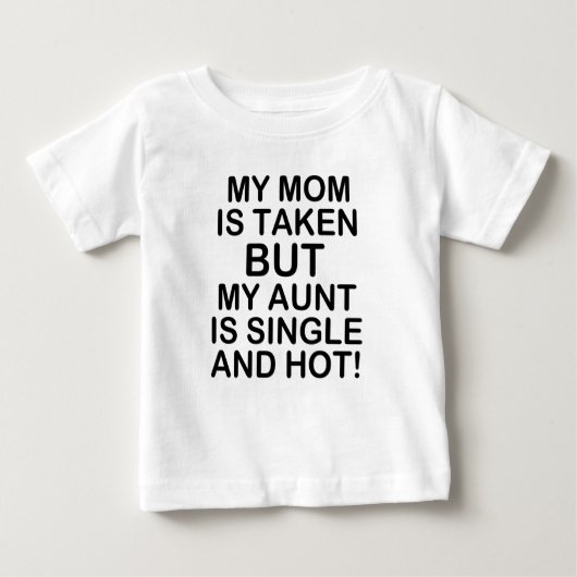 Meine Mama ist genommen, aber meine Tante ist Sing Baby T-shirt (Vorderseite)