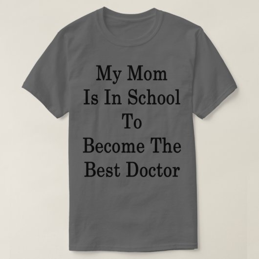 Meine Mama ist in der Schule, um der beste Arzt zu T-Shirt (Design vorne)