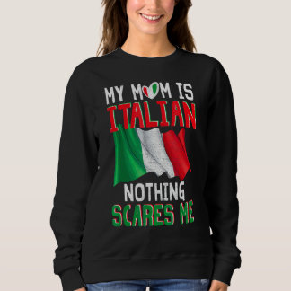 Meine Mama ist Italienisch, nichts macht mich stol Sweatshirt