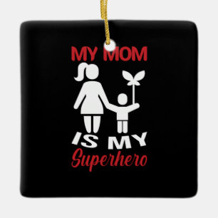 Meine Mama ist meine Superheldin Keramikornament
