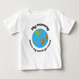 Meine Mama lässt meine Welt umgehen Baby T-shirt