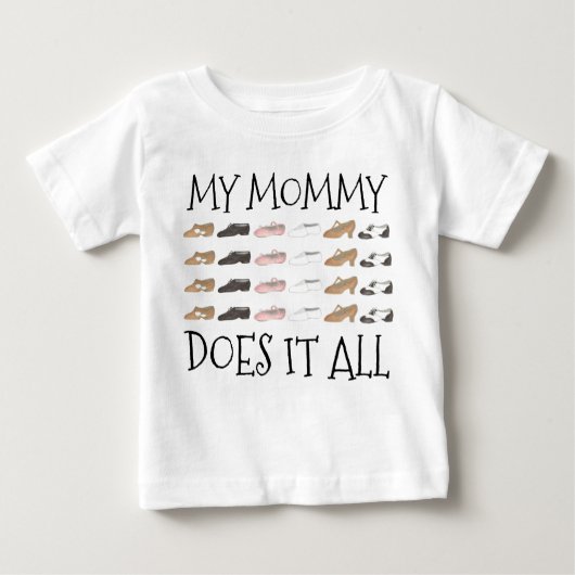 Meine Mama macht das alles Tanzlehrerschuhe Baby T-shirt (Vorderseite)