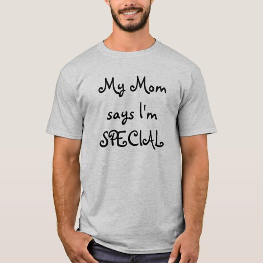 Meine Mama sagt, dass ich SPEZIELL bin T-Shirt (Vorderseite)