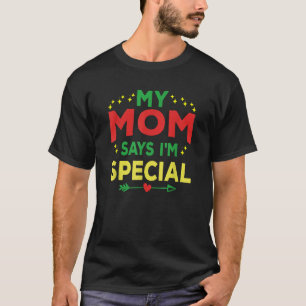Meine Mama sagt, ich bin ein besonderes lustiges S T-Shirt