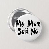 Meine Mama sagte nein Button (Vorne & Hinten)