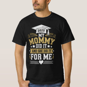 Meine Mama tat es und sie machte es für mich Mama T-Shirt