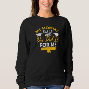 Meine Mama tat es und sie tat es für mich Abschlus Sweatshirt