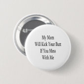 Meine Mama tritt Ihren Hintern, wenn Sie mit mir Button (Vorne & Hinten)
