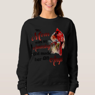Meine Mama war so Phantastisch, dass Gott sie zu e Sweatshirt