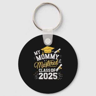 Meine Mami beherrschte es Cl of 2025 Master Abschl Schlüsselanhänger